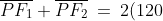 \overline{PF_1} + \overline{PF_2} \:=\:2(120) \:=\:240